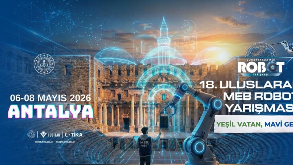 18. Uluslararası MEB Robot Yarışması, “Yeşil Vatan, Mavi Gelecek” Temasıyla Gerçekleştirilecek