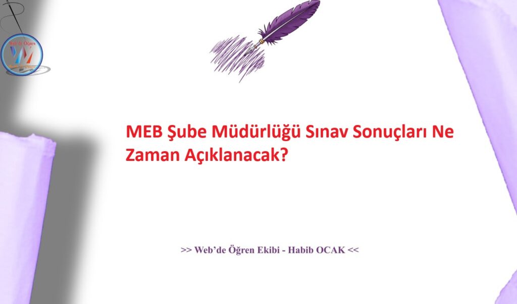 MEB Şube Müdürlüğü Sınav Sonuçları Ne Zaman Açıklanacak?