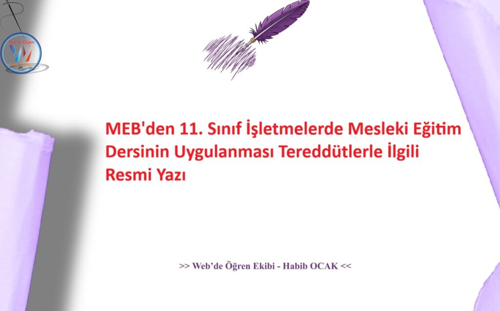 MEB’den 11. Sınıf İşletmelerde Mesleki Eğitim Dersinin Uygulanması Tereddütlerle İlgili Resmi Yazı