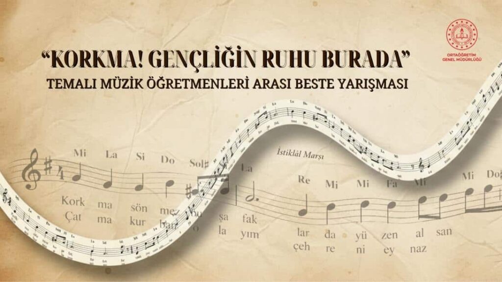 “KORKMA! GENÇLİĞİN RUHU BURADA” TEMALI MÜZİK ÖĞRETMENLERİ ARASI BESTE YARIŞMASI SONUÇLARI BELLİ OLDU