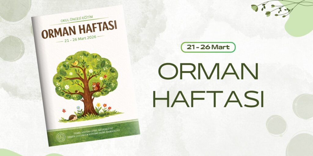 Okul Öncesine Yönelik “Orman Haftası Etkinlik Takvimi” Hazırlandı