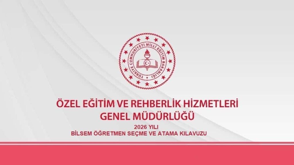 “2026 Yılı Bilsem Öğretmen Seçme Ve Atama Kılavuzu” Yayımlandı