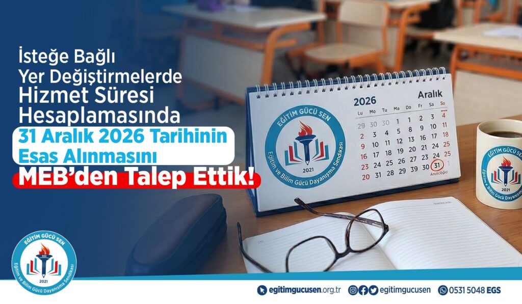 MEB’den İsteğe Bağlı Yer Değiştirmelerde Hizmet Süresi Hesaplamasında 31 Aralık 2026 Tarihinin Esas Alınması Talep Edildi