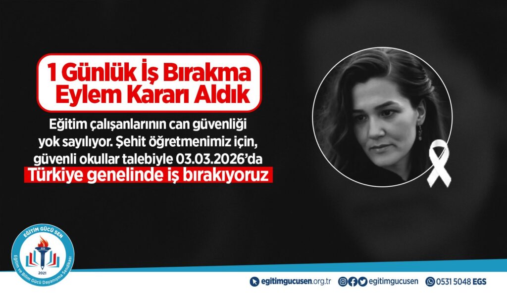 Eğitim Gücü Sen’den Öğretmenlerimizin Can Güvenliği İçin İş Bırakma Eylem Kararı