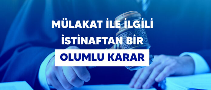 Mülakat ile İlgili İstinaftan Bir Olumlu Karar