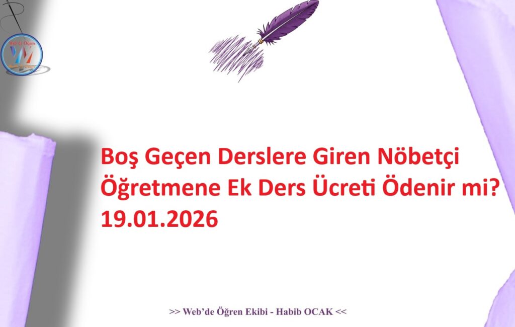 Boş Geçen Derslere Giren Nöbetçi Öğretmene Ek Ders Ücreti Ödenir mi? 19.01.2026